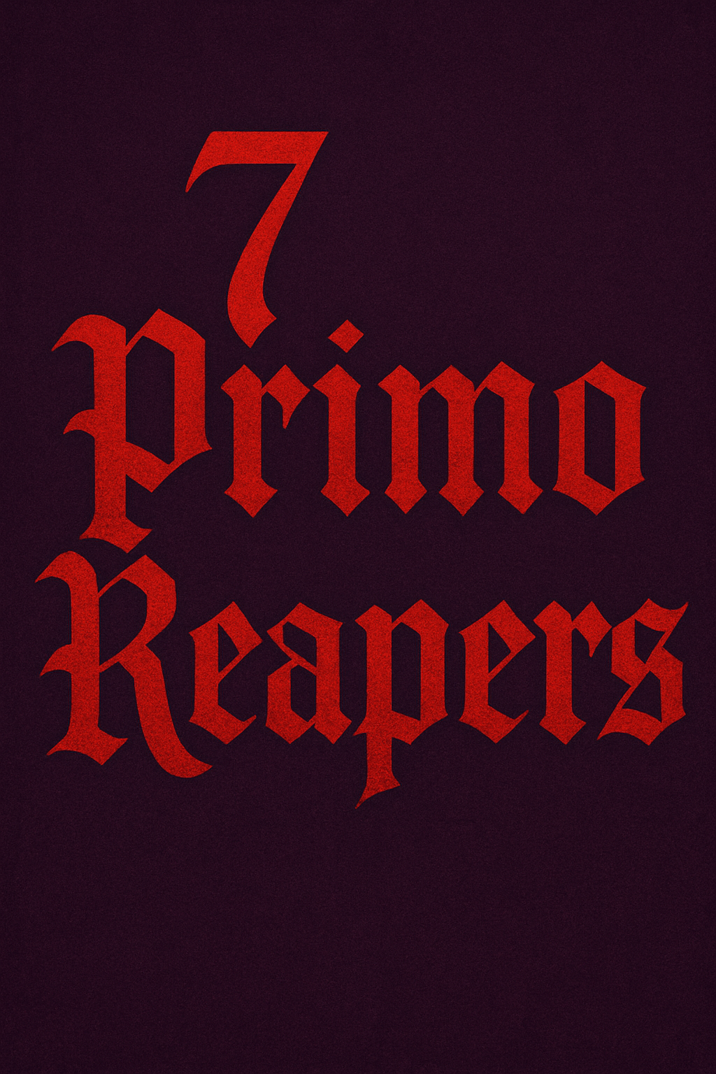 7 Primo Reaper's (Small Batch #10)